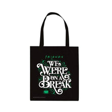 Load image into Gallery viewer, Friends &#39;We Were On A Break&#39; Canvas Tote Bag.